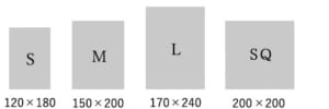 S（120×180）、M（150×200）、L（170×240）、LL（200×250）、SQ（200×200）